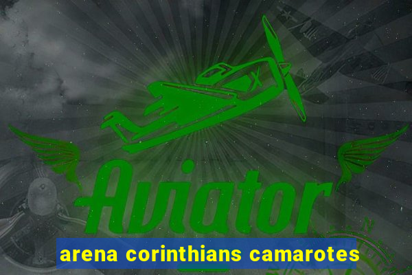 arena corinthians camarotes