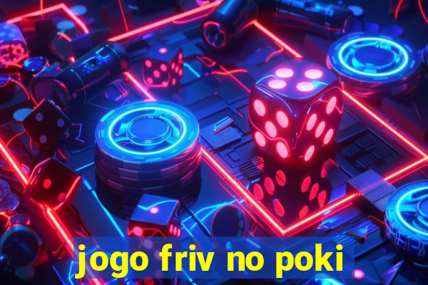 jogo friv no poki