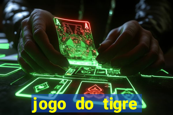 jogo do tigre minimo 1 real