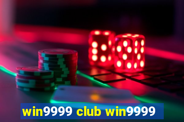 win9999 club win9999