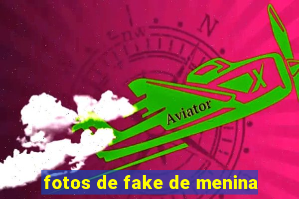 fotos de fake de menina