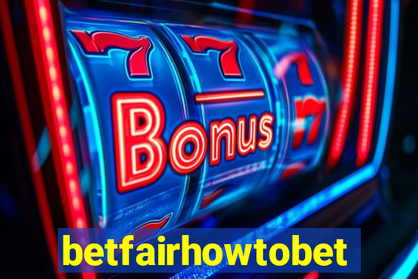 betfairhowtobet