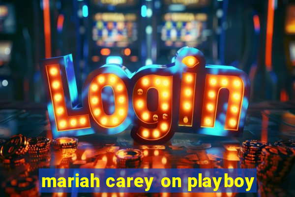 mariah carey on playboy