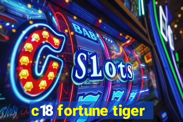 c18 fortune tiger