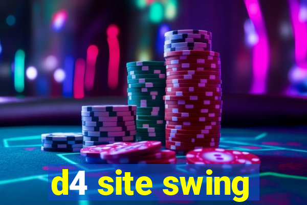 d4 site swing
