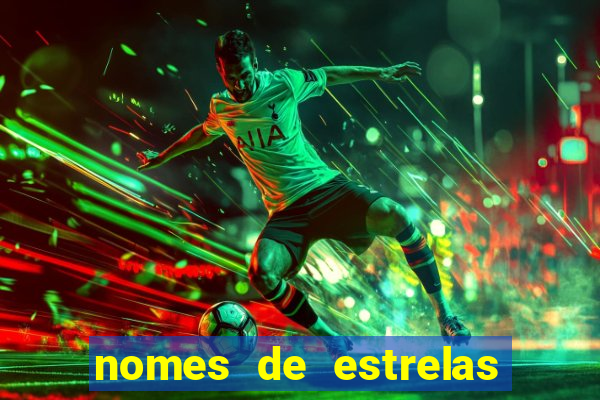 nomes de estrelas femininas raras