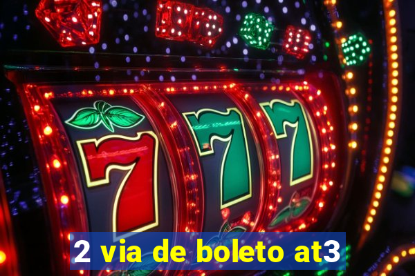 2 via de boleto at3