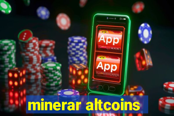 minerar altcoins