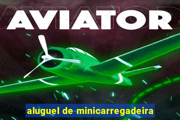 aluguel de minicarregadeira