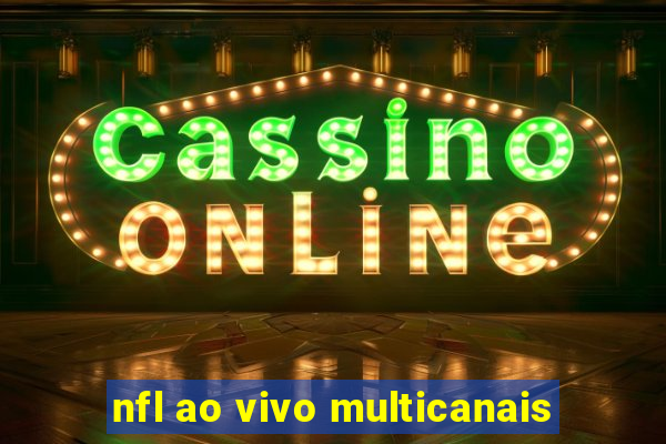 nfl ao vivo multicanais