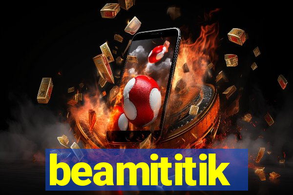 beamititik