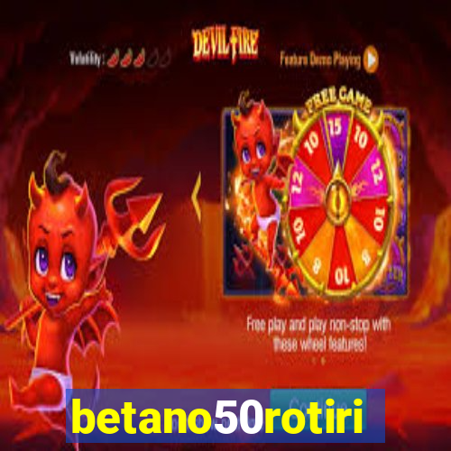 betano50rotiri