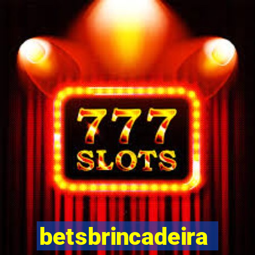 betsbrincadeira