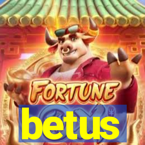 betus