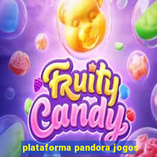 plataforma pandora jogos