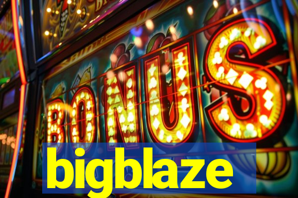 bigblaze