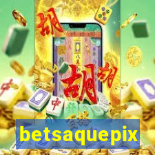 betsaquepix