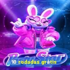 10 rodadas grátis