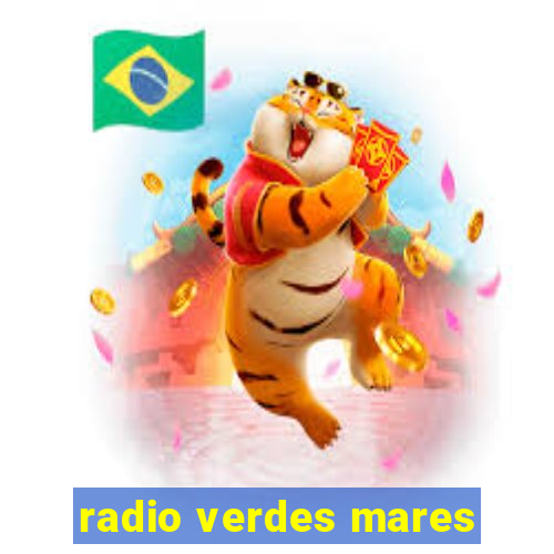 radio verdes mares