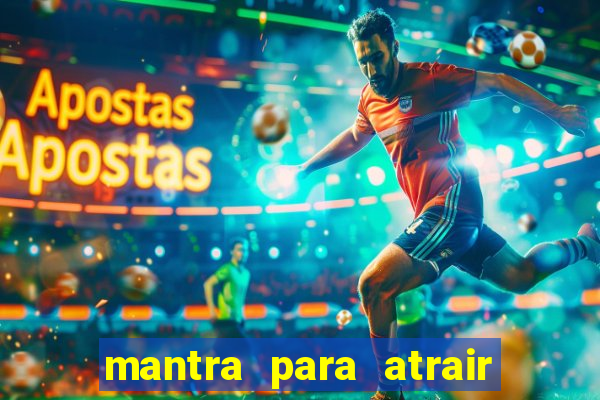 mantra para atrair dinheiro urgente em menos de 3 minutos
