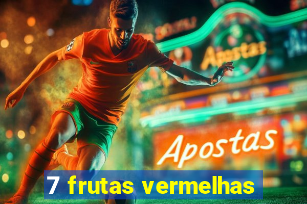 7 frutas vermelhas