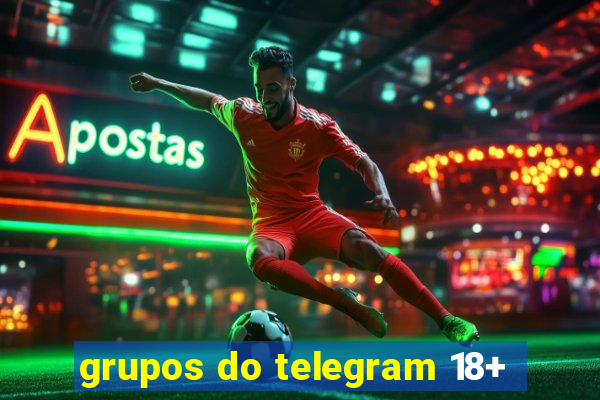 grupos do telegram 18+