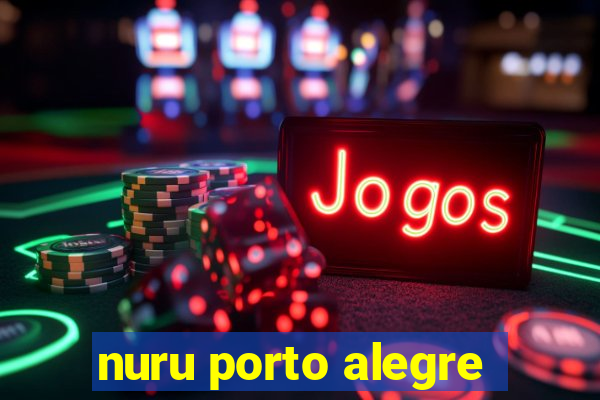 nuru porto alegre
