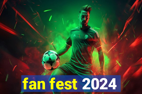 fan fest 2024