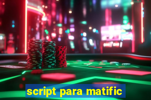 script para matific
