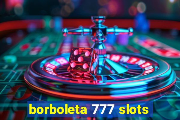 borboleta 777 slots