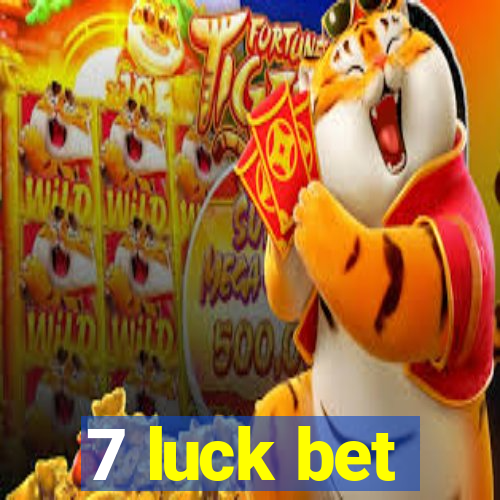 7 luck bet