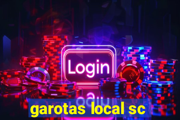 garotas local sc