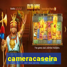 cameracaseira