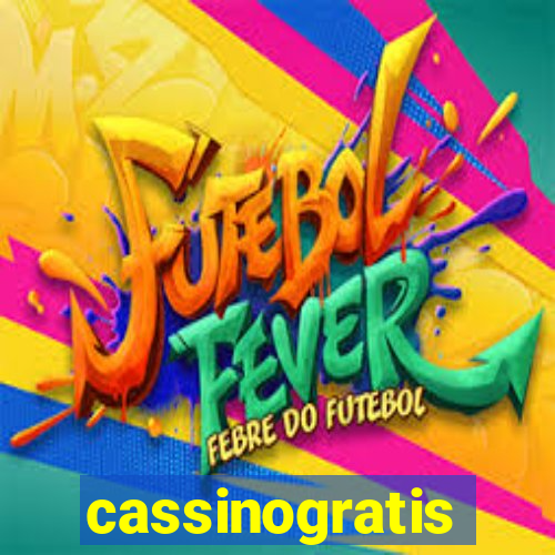 cassinogratis