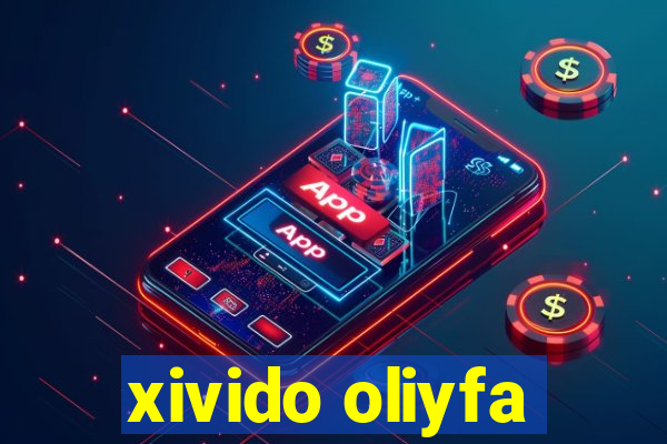 xivido oliyfa