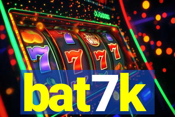 bat7k