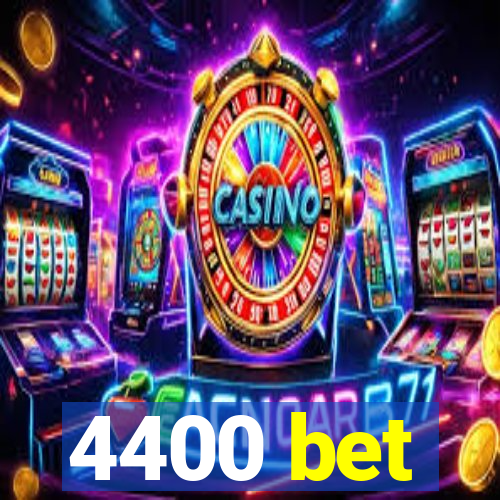 4400 bet
