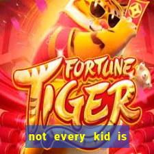 not every kid is a football and basketball star but there are plenty