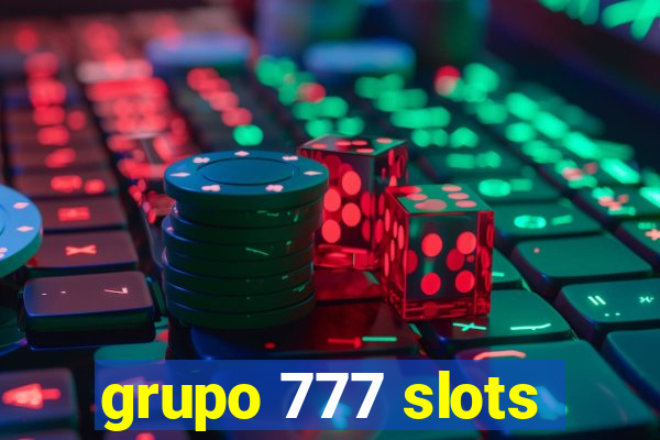 grupo 777 slots