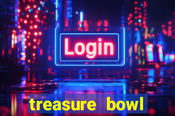 treasure bowl melhor horário para jogar