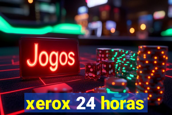 xerox 24 horas