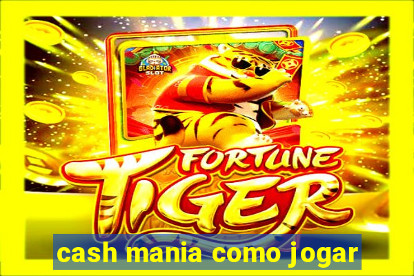 cash mania como jogar
