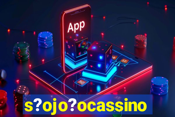 s?ojo?ocassino