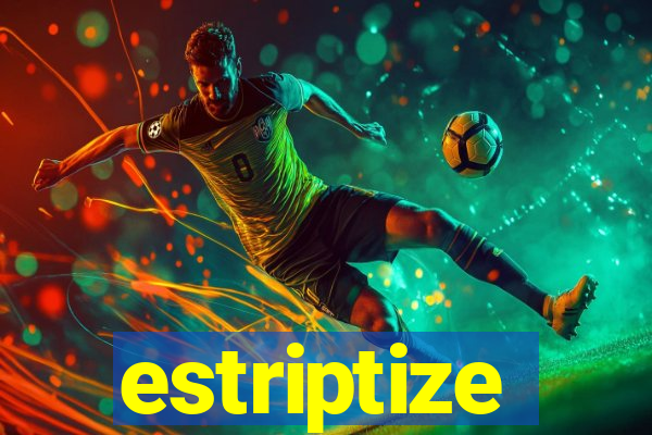 estriptize