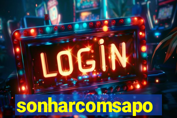 sonharcomsapo