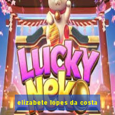 elizabete lopes da costa