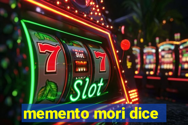 memento mori dice
