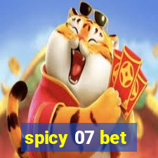 spicy 07 bet