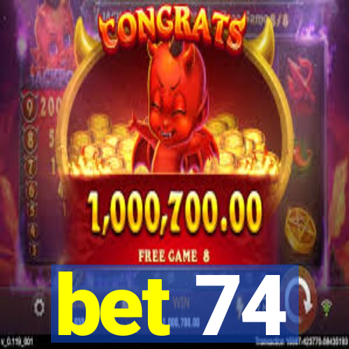 bet 74