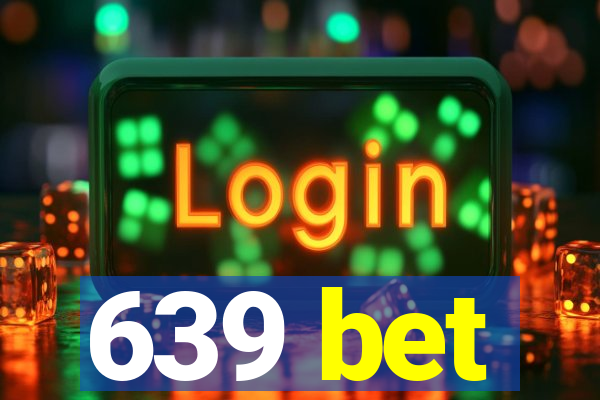 639 bet